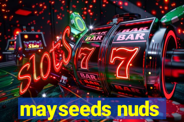 mayseeds nuds